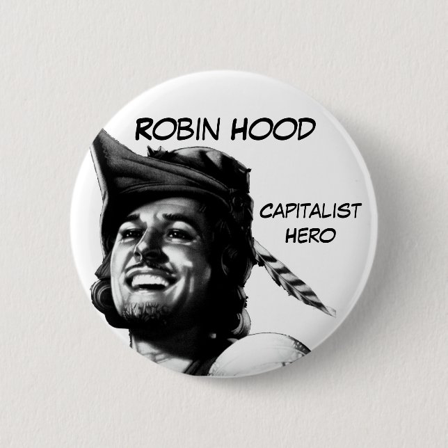 Robin Hood: Capitalist Hero Pinback Button (Front)