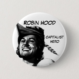 Robin Hood: Capitalist Hero Pinback Button