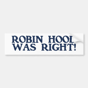 Robin Hood Was Right Bumper Sticker