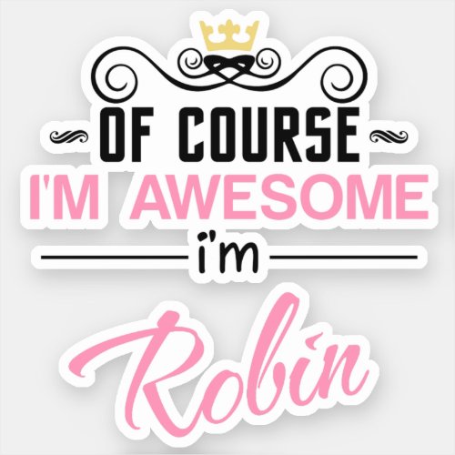 Robin Of Course Im Awesome Novelty Sticker