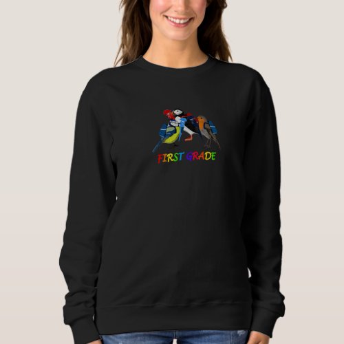 Robin Puffin Bird First Day of School First Grade  Sweatshirt