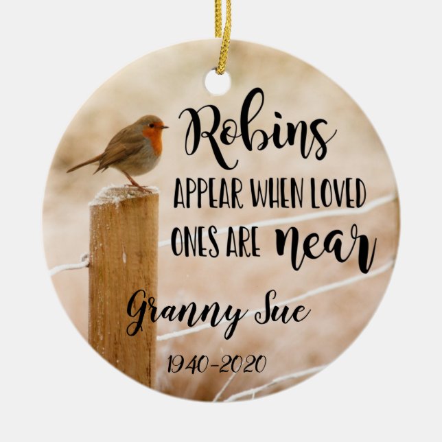 Robins appear when loved ones are near memory ceramic ornament (Front)