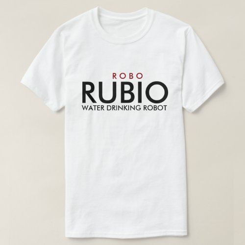 Robo Rubio Water Drinking Robot T_Shirt