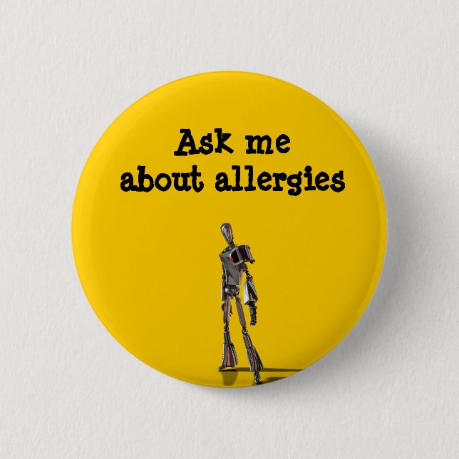 Robot Ask me about allergies Pinback Button (Front)
