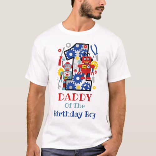 Robot first birthday mens tshirts Dad