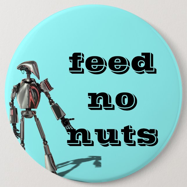 Robot guy - Feed no nuts Button (Front)