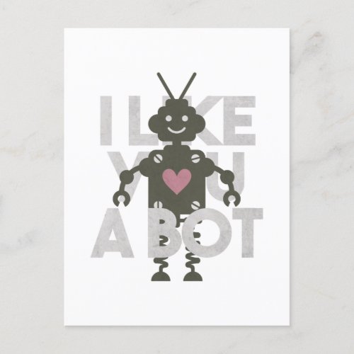Robot Pun I Like You a Bot Postcard