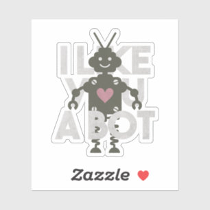 Robot Pun: I Like You a Bot Sticker