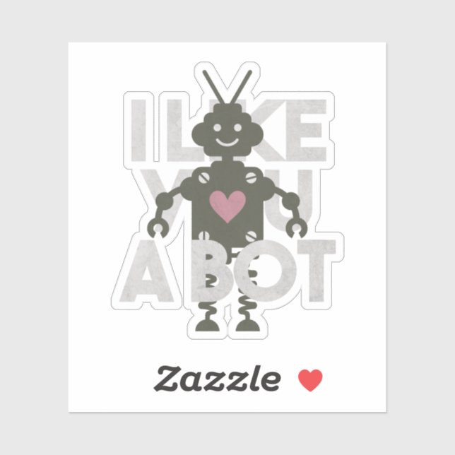 Robot Pun: I Like You a Bot Sticker (Sheet)