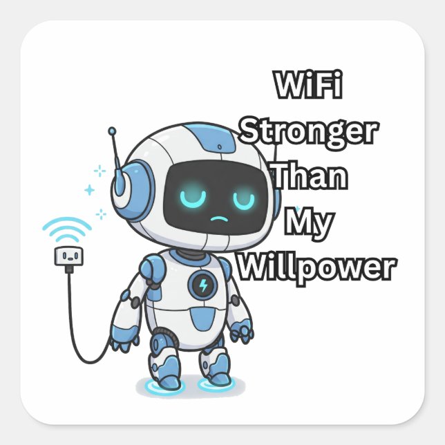 Robot WiFi Stronger Than My Willpower Square Sticker (Front)