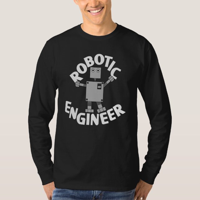 Robotic Engineer Robot T-Shirt (Front)