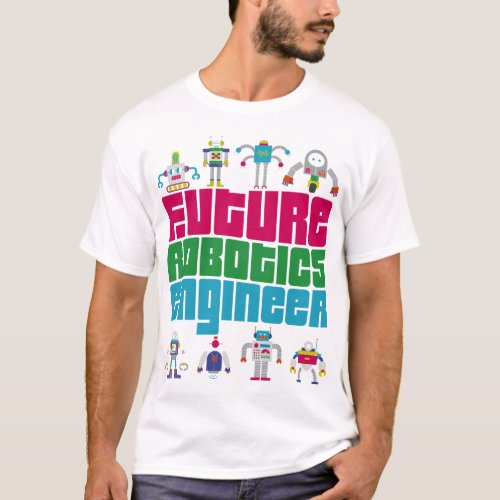 Robotics Engineer Future Robotics Engineer Boy T_Shirt