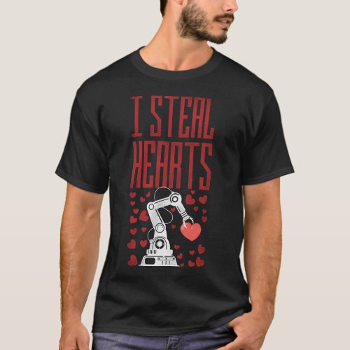 Robotics Engineer I Steal Hearts Valentines Day T_Shirt