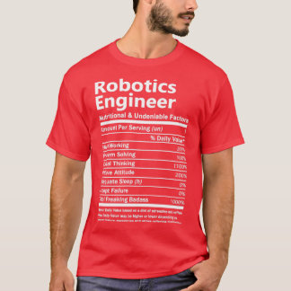 Robotics Engineer   Nutritional And Undeni  T-Shirt