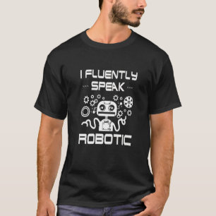 Robotics For Adults Men Women Robot Cyborg Machin T-Shirt