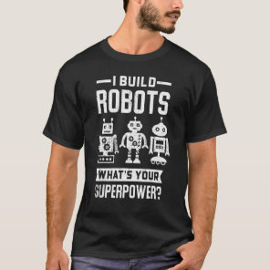 Robotics  For Adults Men Women Robot Cyborg Machin T-Shirt