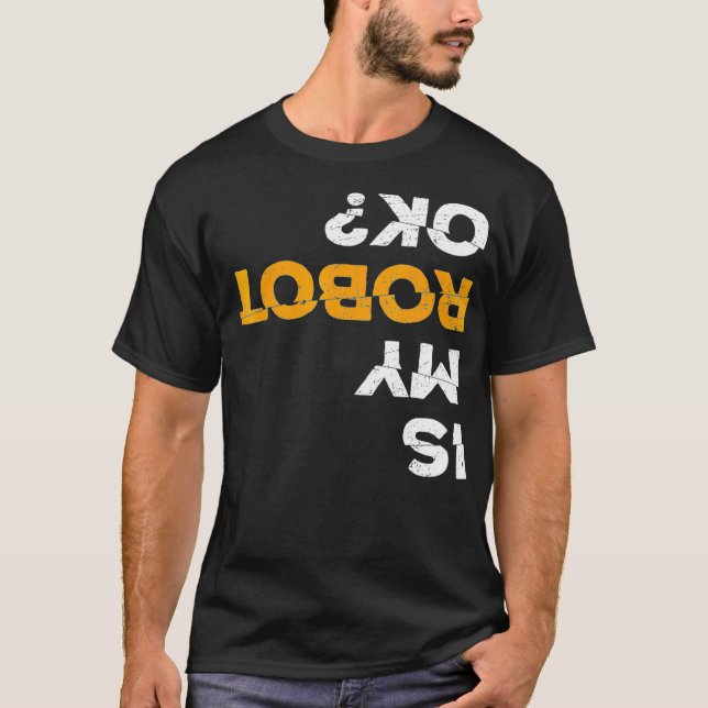 Robotics Fun Tshirt  Is My Robot OK  Stem T  (Front)