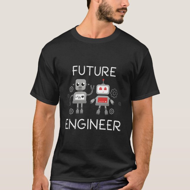 Robotics Future Engineer Design For A Future Engin T-Shirt (Front)