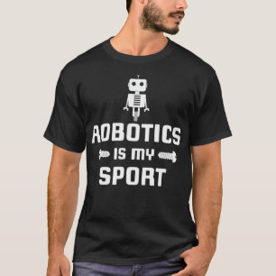 Robotics is my Sport Robot Digital Funny Gift Prem T-Shirt