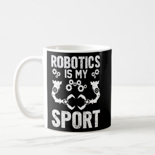 Robotics is my Sport  Robot Mechanic  28  Coffee Mug