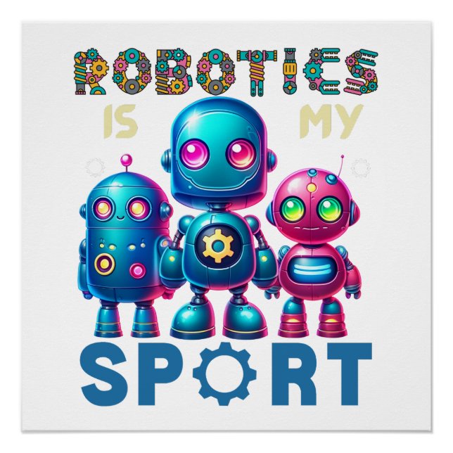 Robotics Is My Sport Sweatshirt | Robotics Poster (Front)