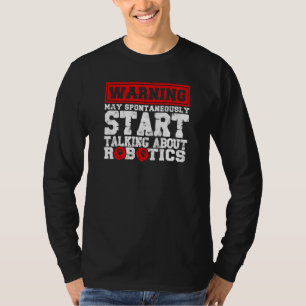 Robotics Robotics Engineer Robots Technology T-Shirt