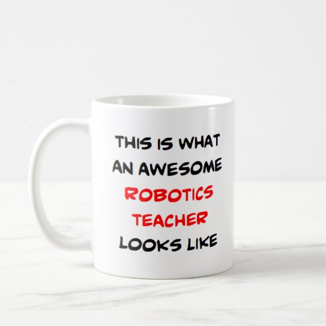 robotics teacher, awesome coffee mug (Left)