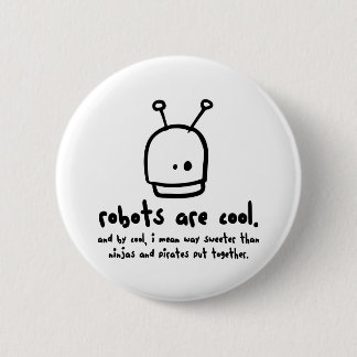 robots are cool1 pinback button