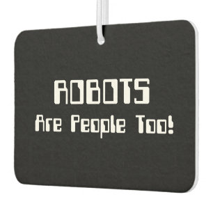 ROBOTS Are People Too! Air Freshener