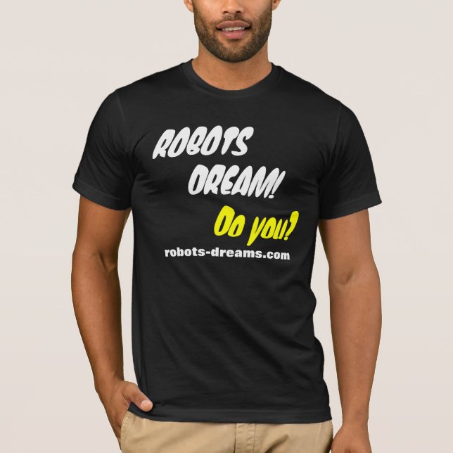 ROBOTS DREAM! T-Shirt (Front)