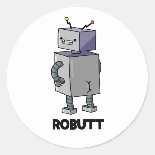 Robutt Funny Robot Pun  Classic Round Sticker