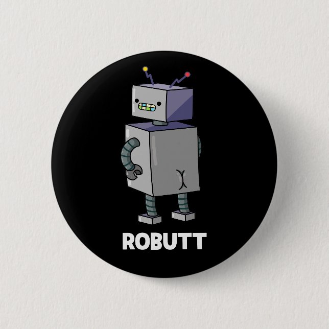 Robutt Funny Robot Pun Dark BG Button (Front)