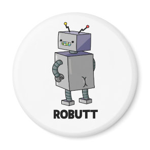 Robutt Funny Robot Pun  Magnet