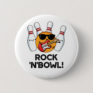 Rock And Bowl Funny Bowling Pun Button