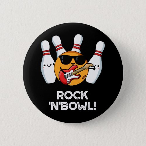 Rock And Bowl Funny Bowling Pun Dark BG Button
