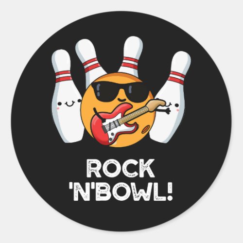 Rock And Bowl Funny Bowling Pun Dark BG Classic Round Sticker