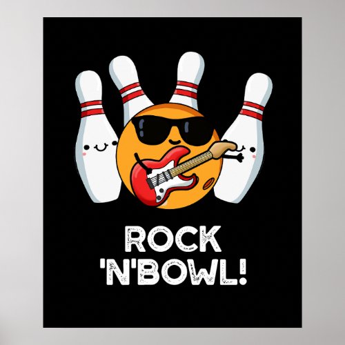 Rock And Bowl Funny Bowling Pun Dark BG Poster