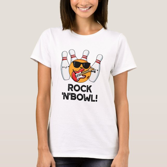 Rock And Bowl Funny Bowling Pun  T-Shirt (Front)