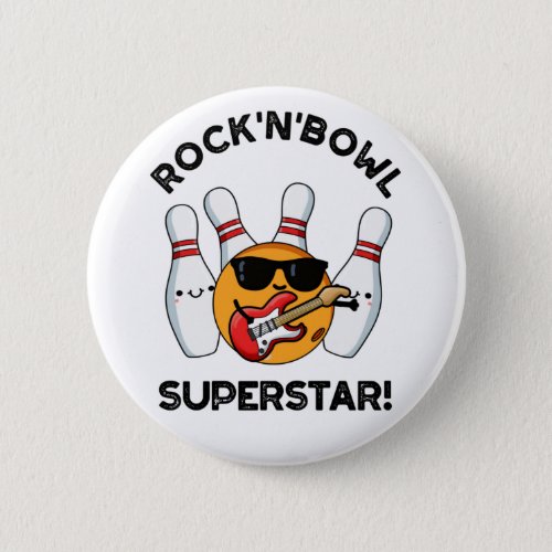 Rock And Bowl Superstar Funny Bowling Pun  Button