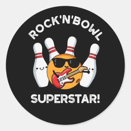 Rock And Bowl Superstar Funny Bowling Pun Dark BG Classic Round Sticker
