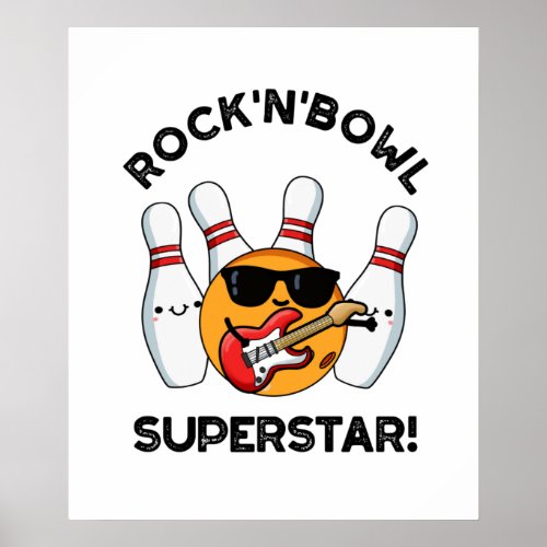 Rock And Bowl Superstar Funny Bowling Pun  Poster