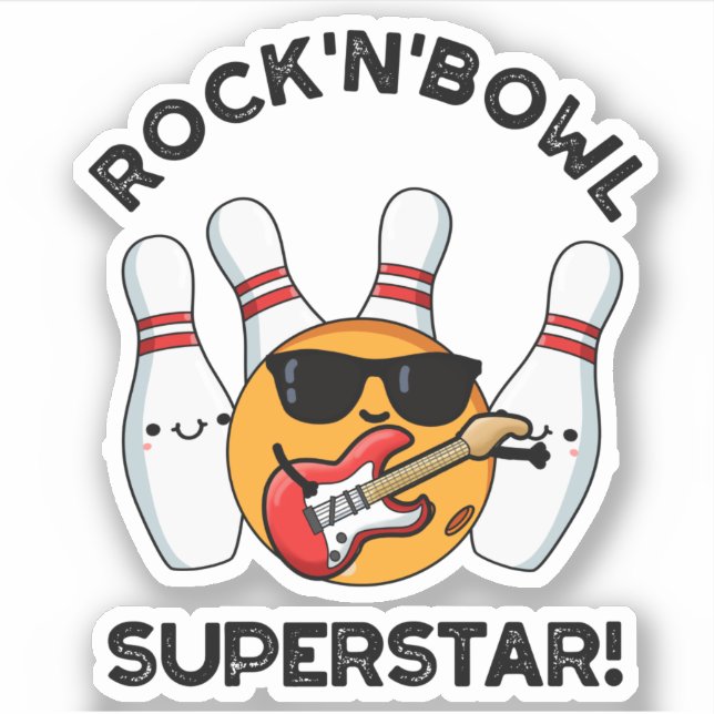 Rock And Bowl Superstar Funny Bowling Pun  Sticker (Front)