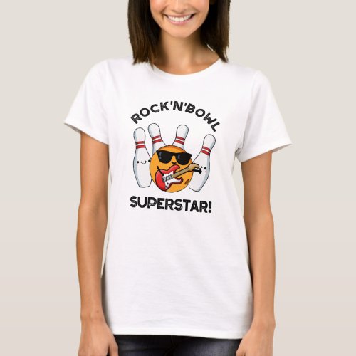 Rock And Bowl Superstar Funny Bowling Pun  T_Shirt