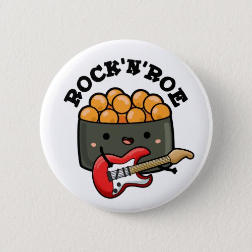 Rock And Roe Cute Rock And Roll Sushi Pun  Button