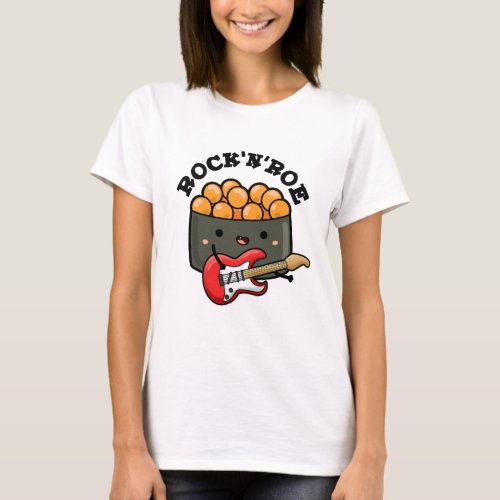 Rock And Roe Cute Rock And Roll Sushi Pun  T_Shirt