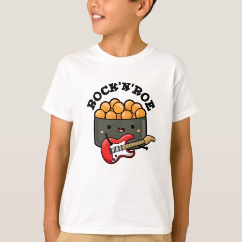 Rock And Roe Funny Sushi Pun  T_Shirt