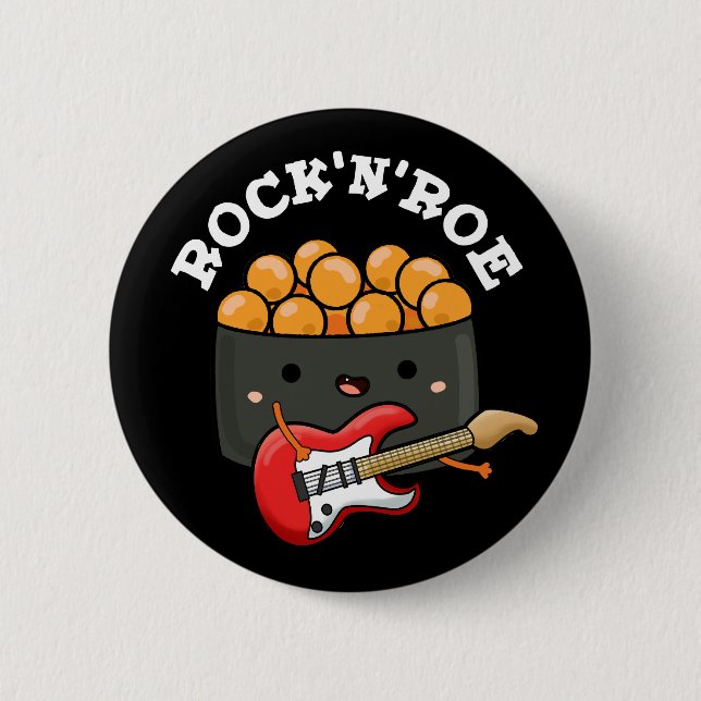 Rock And Roe Funny Sushi Rock And Roll Pun Darl BG Button (Front)