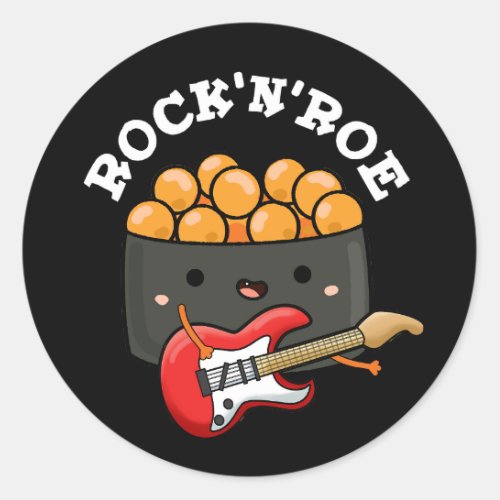 Rock And Roe Funny Sushi Rock And Roll Pun Darl BG Classic Round Sticker