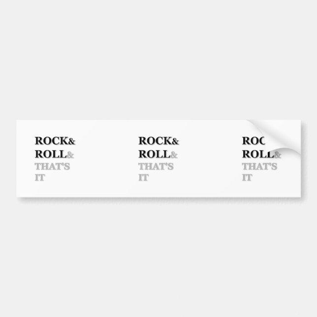 Rock and Roll And That's It Bumper Sticker (Front)