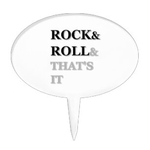 Rock and Roll And That's It Cake Topper